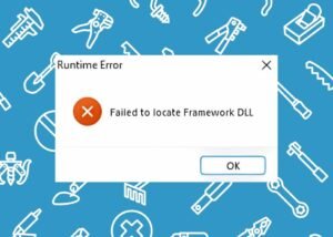 How to Fix “Failed to locate Framework.dll” Error on Windows 1011 In 2025