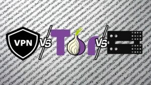 VPN vs Tor vs Proxy